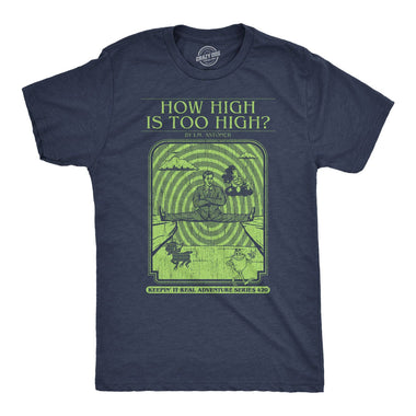 How High Is Too High Men's T Shirt - The Elevated Hippie