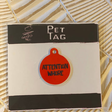 "Attention Whore" Metal Pet Tag - The Elevated Hippie