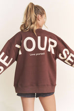 Be Yourself Love Yourself Printed Oversized Sweatshirt - The Elevated Hippie