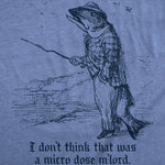 I Dont Think That Was A Microdose Mlord Men's T Shirt