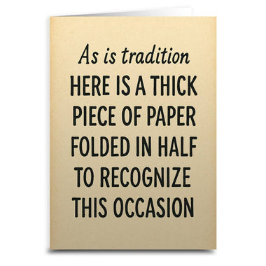 As Is Tradition Here is a Thick Piece of Paper Greeting Card - The Elevated Hippie