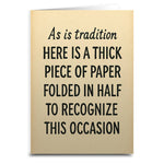 As Is Tradition Here is a Thick Piece of Paper Greeting Card - The Elevated Hippie