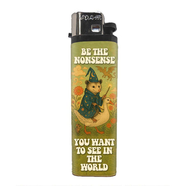 Be The Nonsense You Want To See In The World Basic Lighter - The Elevated Hippie