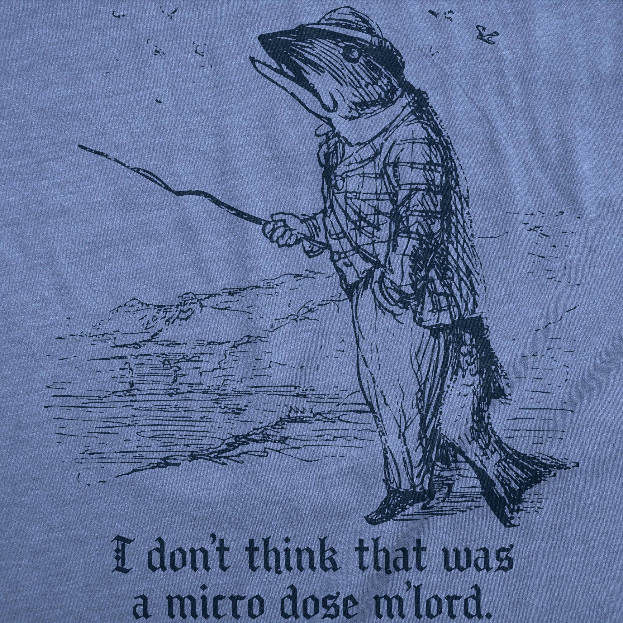 I Dont Think That Was A Microdose Mlord Men's T Shirt - The Elevated Hippie