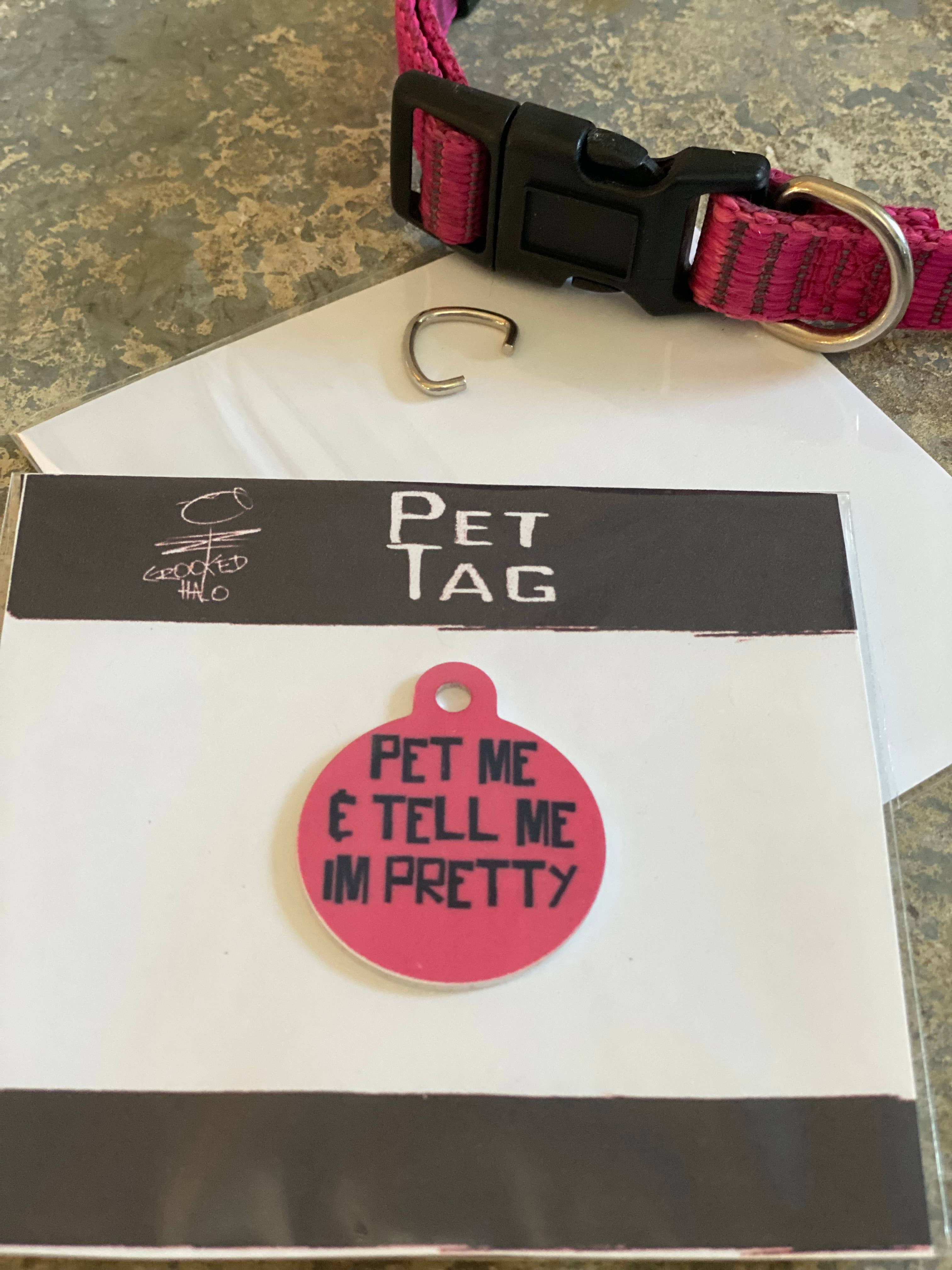 "Pet Me and Tell Me Im Pretty" Metal Pet Tag - The Elevated Hippie