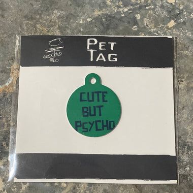 "Cute but Psycho" Metal Pet Tag