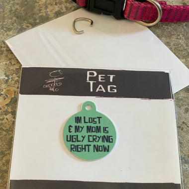 "Lost and Mom is Ugly Crying" Metal Pet Tag