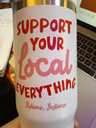 Support Local Everything Cup, Stainless Steel Flip Lid Cup - The Elevated Hippie