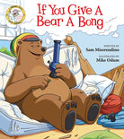 If You Give a Bear a Bong by Sam Miserendino - The Elevated Hippie