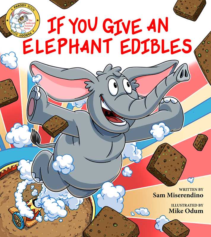 If You Give an Elephant Edibles by Sam Miserendino - The Elevated Hippie